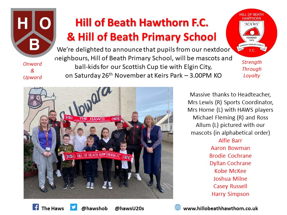 Hill of Beath Hawthorn FC (@hawshob) on Twitter photo 📢We’re delighted to announce that pupils from our neighbours, Hill of Beath Primary School, will be mascots and ball-kids for our Scottish Cup tie with Elgin City on Saturday 26th November at Keirs Park 3.00PM KO. More details below...
<a href="/HillofBeathPS/">Hill of Beath PS</a> <a href="/hawshob/">Hill of Beath Hawthorn FC</a> <a href="/HawsU20s/">Hill of Beath U20’s</a> 📢We’re delighted to announce that pupils from our neighbours, Hill of Beath Primary School, will be mascots and ball-kids for our Scottish Cup tie with Elgin City on Saturday 26th November at Keirs Park 3.00PM KO. More details below...
<a href="/HillofBeathPS/">Hill of Beath PS</a> <a href="/hawshob/">Hill of Beath Hawthorn FC</a> <a href="/HawsU20s/">Hill of Beath U20’s</a>
