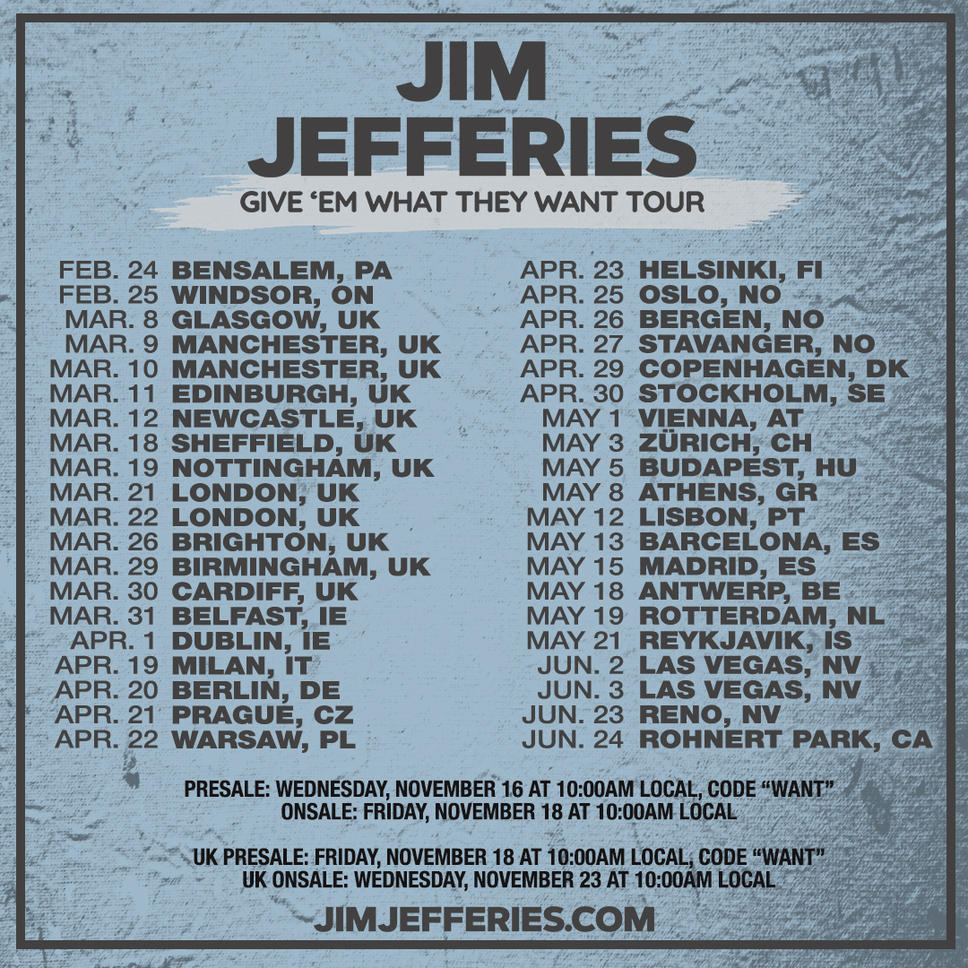 Get ready for the Give 'Em What They Want Tour, coming to a city near you! The pre-sale begins on Wednesday, November 16th, and UK starts on Friday, November 18th, using the CODE: WANT. Make sure to secure your tickets asap. Jimjefferies.com