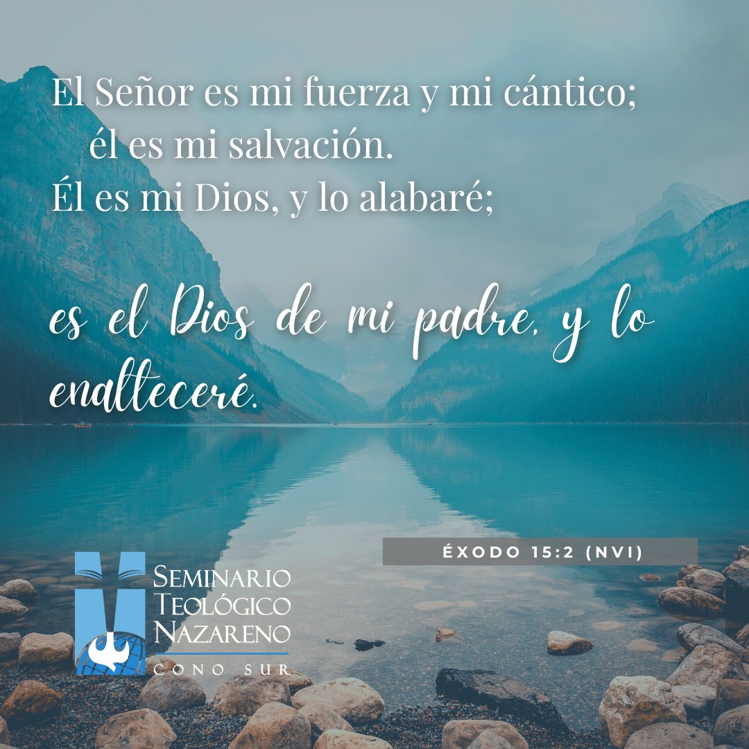 STNConoSur's tweet photo. "El Señor es mi fuerza y mi cántico;
él es mi salvación.
Él es mi Dios, y lo alabaré..."
Éxodo 15:2 (NVI)
.
.
.
#SeminarioNazareno #estudiodelapalabra #teología #IglesiaDelNazareno #MinisterioCristiano https://t.co/GfftaixCbd