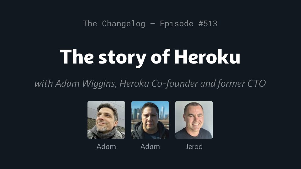 _adamwiggins_'s tweet photo. Had a great time deep-diving the Heroku story on @changelog

From the origins (Railsconf, Slicehost, icanhazruby…) to the invention of `git push heroku` to the acquisition by Salesforce and beyond.

https://t.co/j0PrDz8PdX https://t.co/7X5n2GJlUm