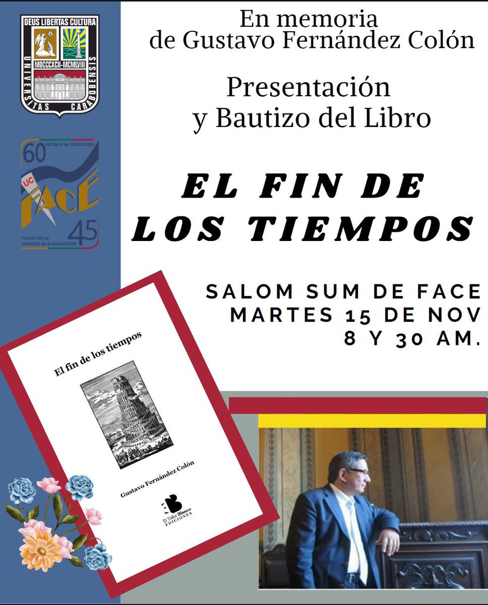 La <a href="/FaCE_UC/">FaCE-UC</a> Invita a la Presentación y Bautizo del Libro "El fin de los Tiempos" autor Prof Gustavo Fernández Colón, mañana 15 de Noviembre en el Salom SUM a las 8:30am. Los esperamos!!!

#FaCEActiva #FaCEHumanista #2022AñoJubilar <a href="/TiempoUC/">Tiempo Universitario</a>
