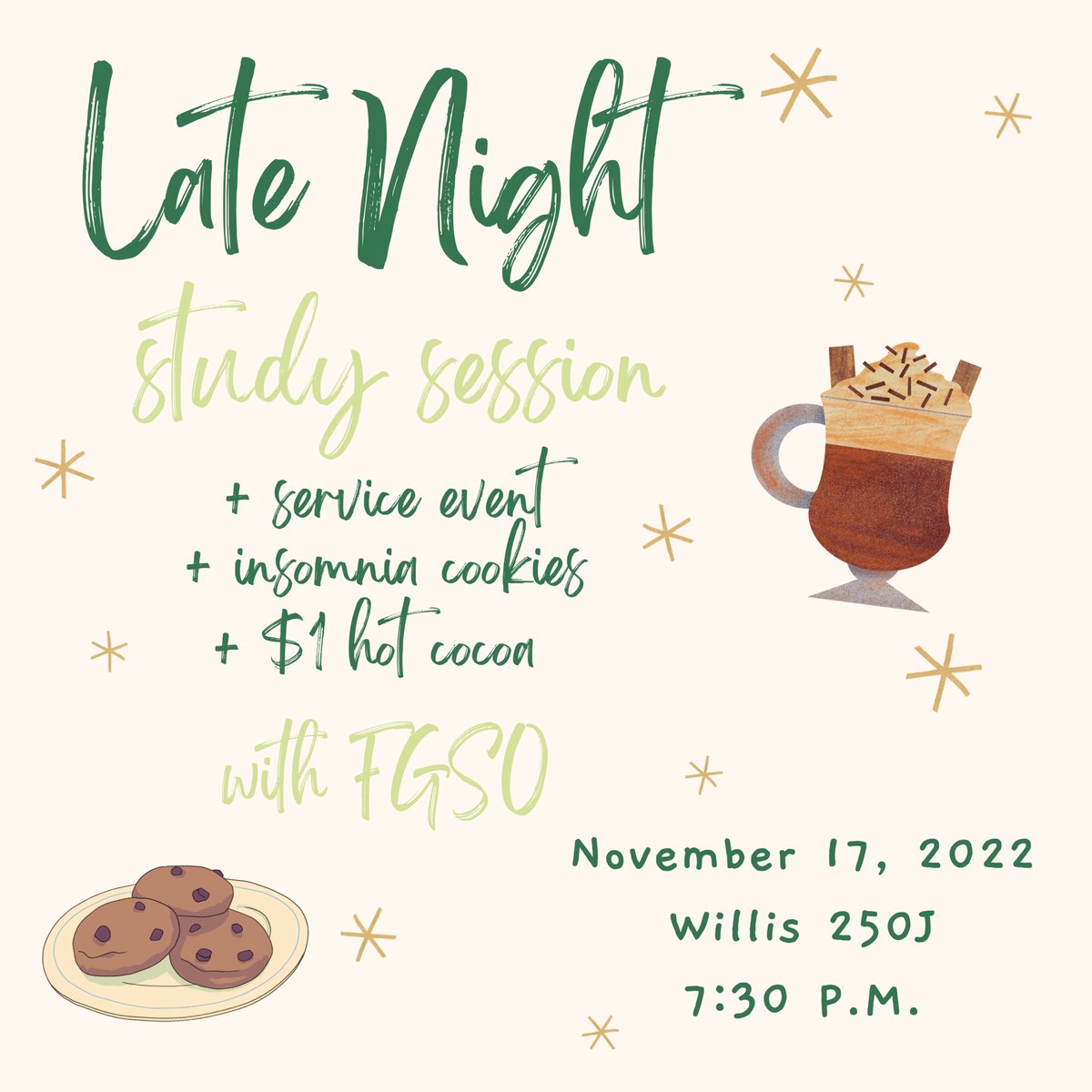 Come hang out with FGSO at our late night study session! We will be making motivational cards for 3rd graders at Rainwater Elementary for our service event. + we will have insomnia cookies and hot cocoa ($1)! This is our last meeting of the semester, so we hope to see you there!
