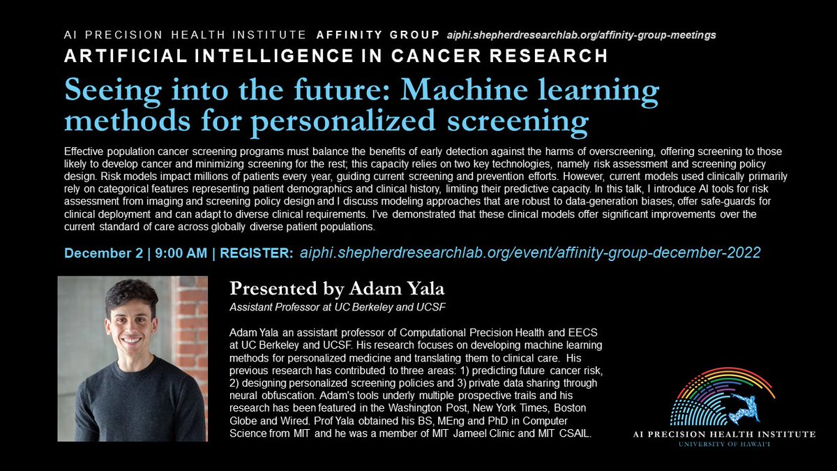 John Shepherd (@johnshepherdphd) on Twitter photo Our next speaker in the Artificial Intelligence Precision Health Institute )AI PHI) Affinity Group will be on Dec 2 and is Adam Yala, Assistant Professor at UC Berkeley. Register below! Our next speaker in the Artificial Intelligence Precision Health Institute )AI PHI) Affinity Group will be on Dec 2 and is Adam Yala, Assistant Professor at UC Berkeley. Register below!