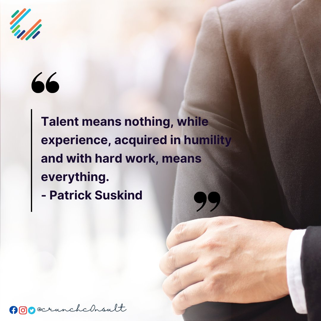crunchc0nsult's tweet image. Happy Monday! Few more Mondays left for this year! Make a mark. Deliver. 

Talent means nothing, while experience, acquired in humility and with hard work, means everything. - Patrick Suskind

#WeCrunchNumbers #CrunchConsulting