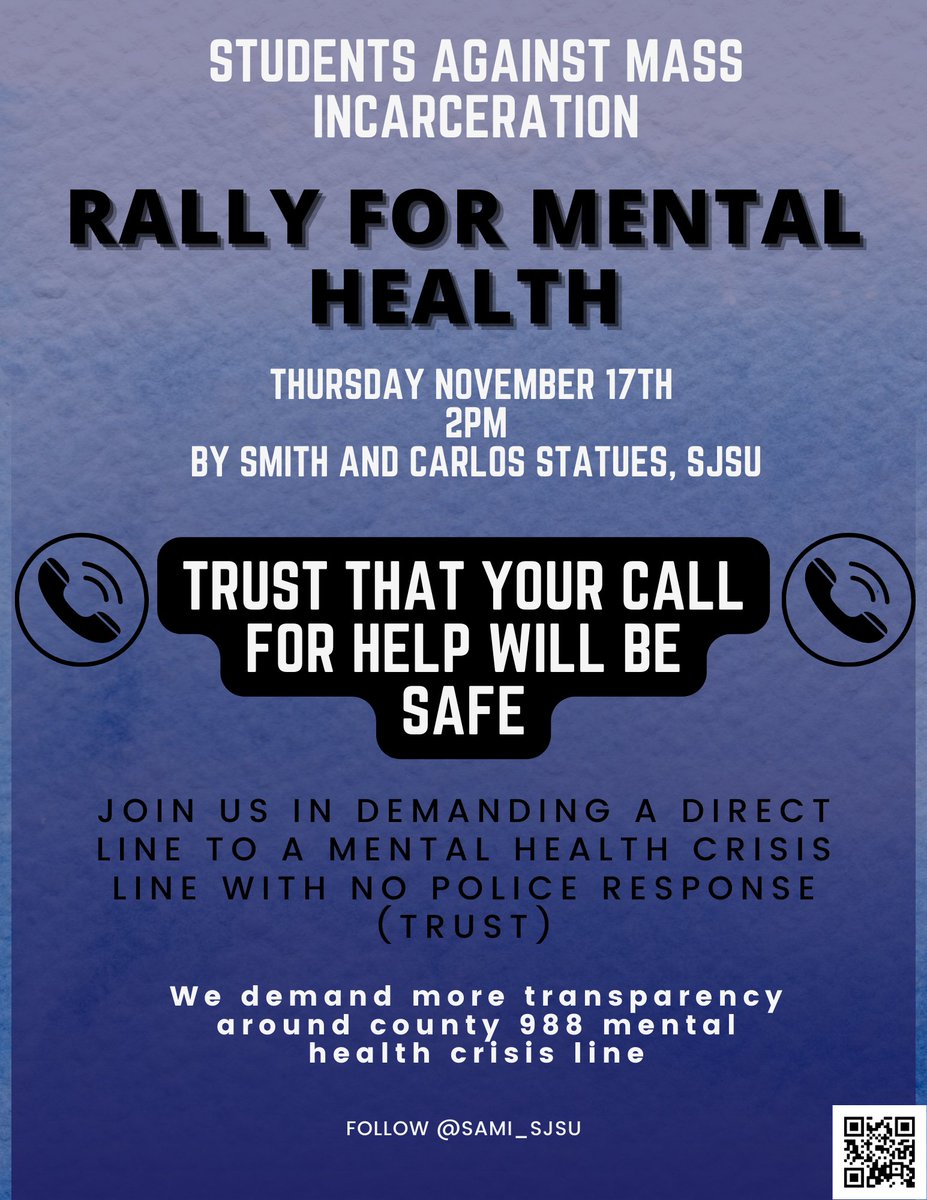 Students Against Mass Incarceration is having a rally at SJSU on Thurs., Nov. 17 @ 2pm. Learn why we need a separate phone number for TRUST, a mental health crisis line that does not involve police-enforcement!