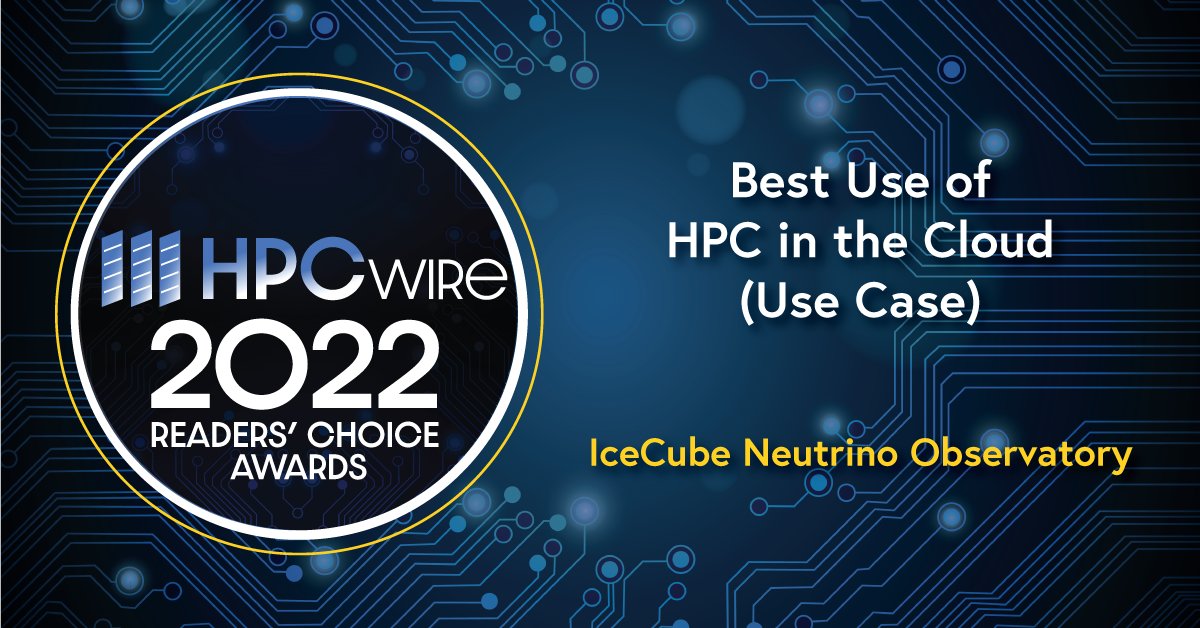🎉 IceCube received the 'Best Use of HPC in the Cloud (Use Case)' honor for the 2022 HPCwire Readers’ and Editors’ Choice Awards! #HPCwireRCA22

Read more about the award ➡️ icecube.wisc.edu/news/awards/20…