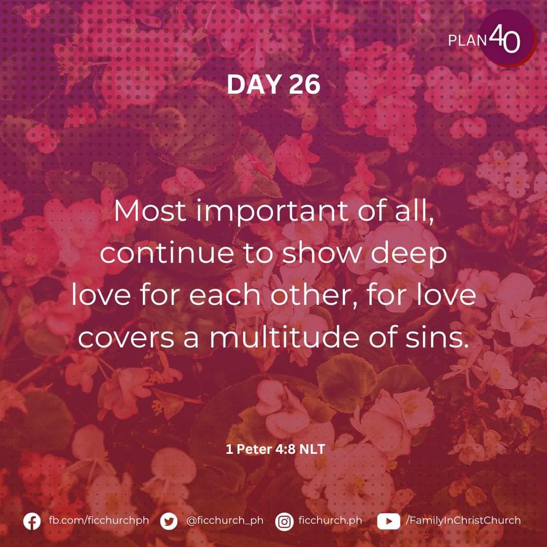 ficchurch_ph's tweet photo. Day 26
"Most important of all, continue to show deep love for each other, for love covers a multitude of sins."
- 1 Peter 4:8 NLT
#PLAN40
#FICOnline https://t.co/Lrom8z7EgH