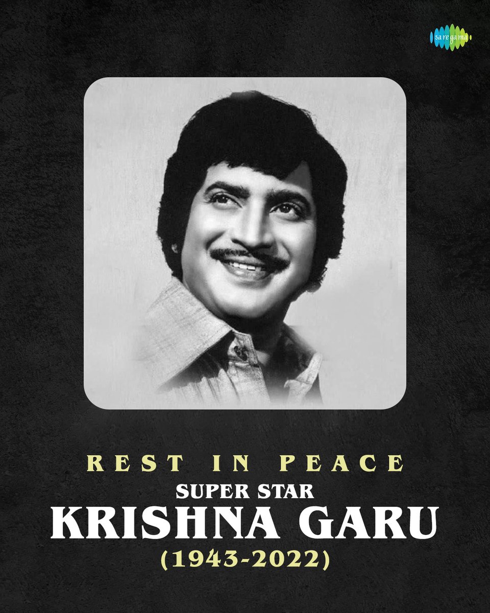 saregamasouth's tweet photo. Extremely saddened by the demise of the veteran actor #SuperstarKrishna garu. May his soul rest in peace and he will always be remembered forever🙏

Our deepest condolences to @urstrulyMahesh garu and the whole family.

#RIPSuperStarKrishnaGaru @saregamaglobal https://t.co/BmgIcDiHss