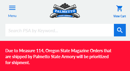 2Aupdates's tweet image. Palmetto State Armory: "Due to Measure 114, Oregon State Magazine Orders that are shipped by Palmetto State Armory will be prioritized for shipment."