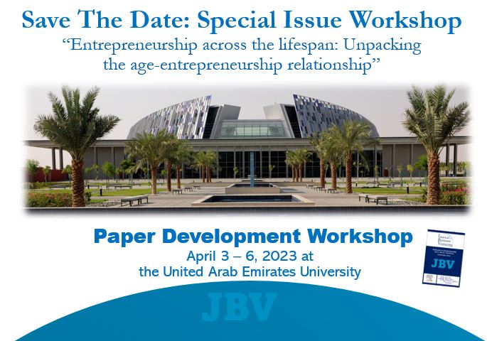 SAVE THE DATE - APRIL 3 - 6, 2023 for a Special Issue Workshop hosted by the United Arab Emirates University. 

For authors looking to develop submissions for the upcoming SI in #JBV on “Entrepreneurship across the lifespan"

Stay tuned for more info. 

journalofbusinessventuring.com/special-issue-…