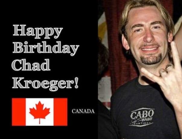 Happy Birthday Chad Kroeger! (November 15, 1974) 