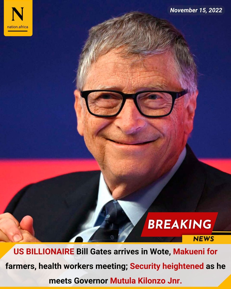 US BILLIONAIRE Bill Gates arrives in Wote, Makueni for farmers, health workers meeting; Security heightened as he meets Governor Mutula Kilonzo Jnr. bit.ly/3tyzXV0