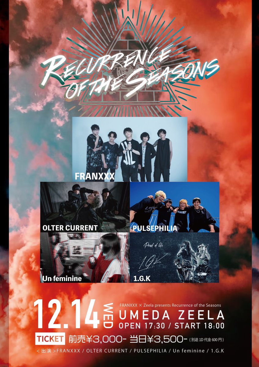 FRX_official's tweet photo. 【New LIVE】
2022.12.14(Wed)@梅田Zeela
FRANXXX × Zeela presents
"Recurrence of the Seasons"

FRANXXX
OLTER CURRENT
PULSEPHILIA
Un feminine
1.G.K

OPEN/START 17:30/18:00
TICKET ¥3,000/￥3,500

※当日ライブ中に情報解禁あります！ https://t.co/t7W1kIfSeb