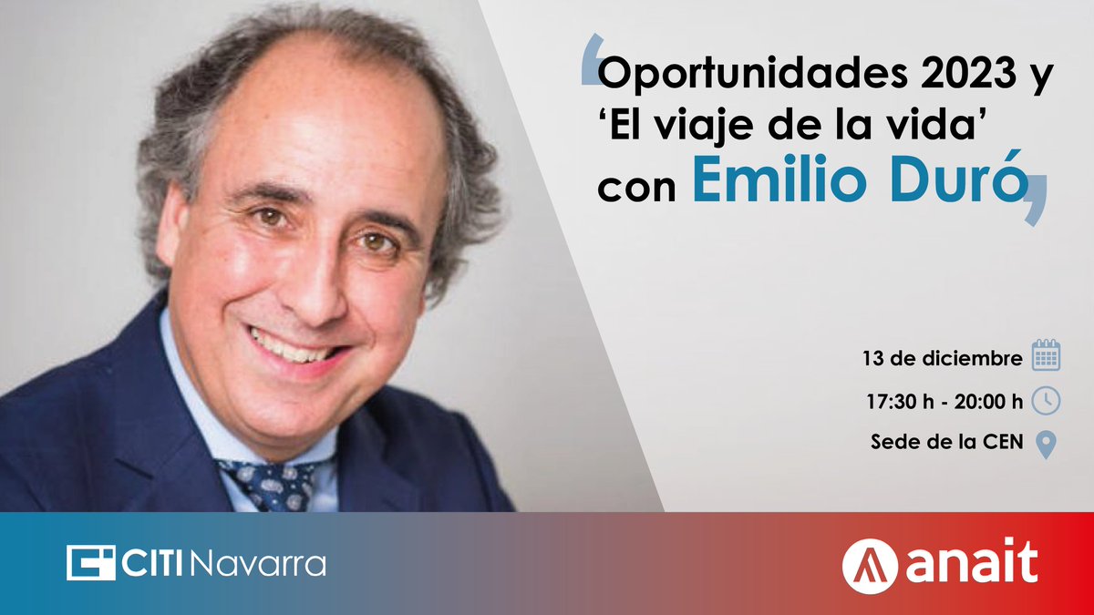 ANAIT_Navarra's tweet photo. SAVE THE DATE. Jornada con EMILIO DURÓ: Oportunidades 2023 y ‘El viaje de la vida’. 13 de diciembre, a las 17.30 horas. https://t.co/Ifj8bUvoxl https://t.co/WunSGAaWg3