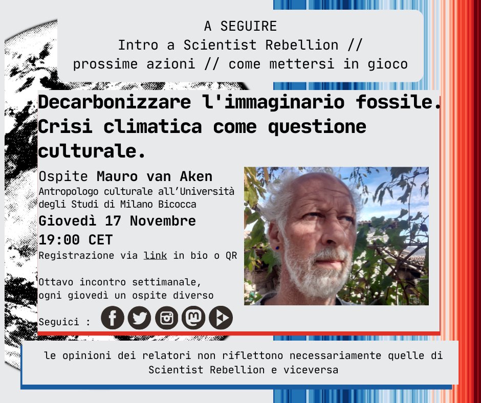 Giovedì 17 Novembre alle 19, seminario online: "Decarbonizzare l'immaginario fossile. Crisi climatica come questione culturale", organizzato da Scientist Rebellion Italia con ospite Mauro van Aken, antropologo culturale all'Università degli Studi Milano Bicocca. Link in bio.