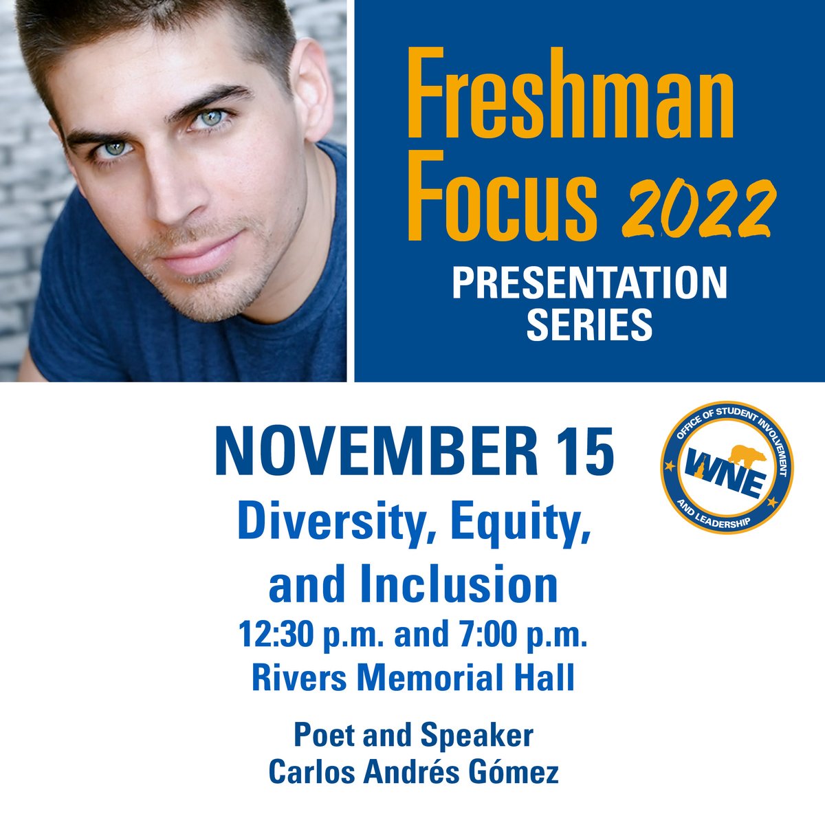 WNE_Involvement's tweet photo. Freshman Focus Program
Stress, Success, &amp; Duck Syndrome
Featuring @CarlosAGLive 

Required attendance of all first year students at either session.

🔗 Learn more: https://t.co/NlT0DnAcmS
#WNE https://t.co/1rS93j8v1S