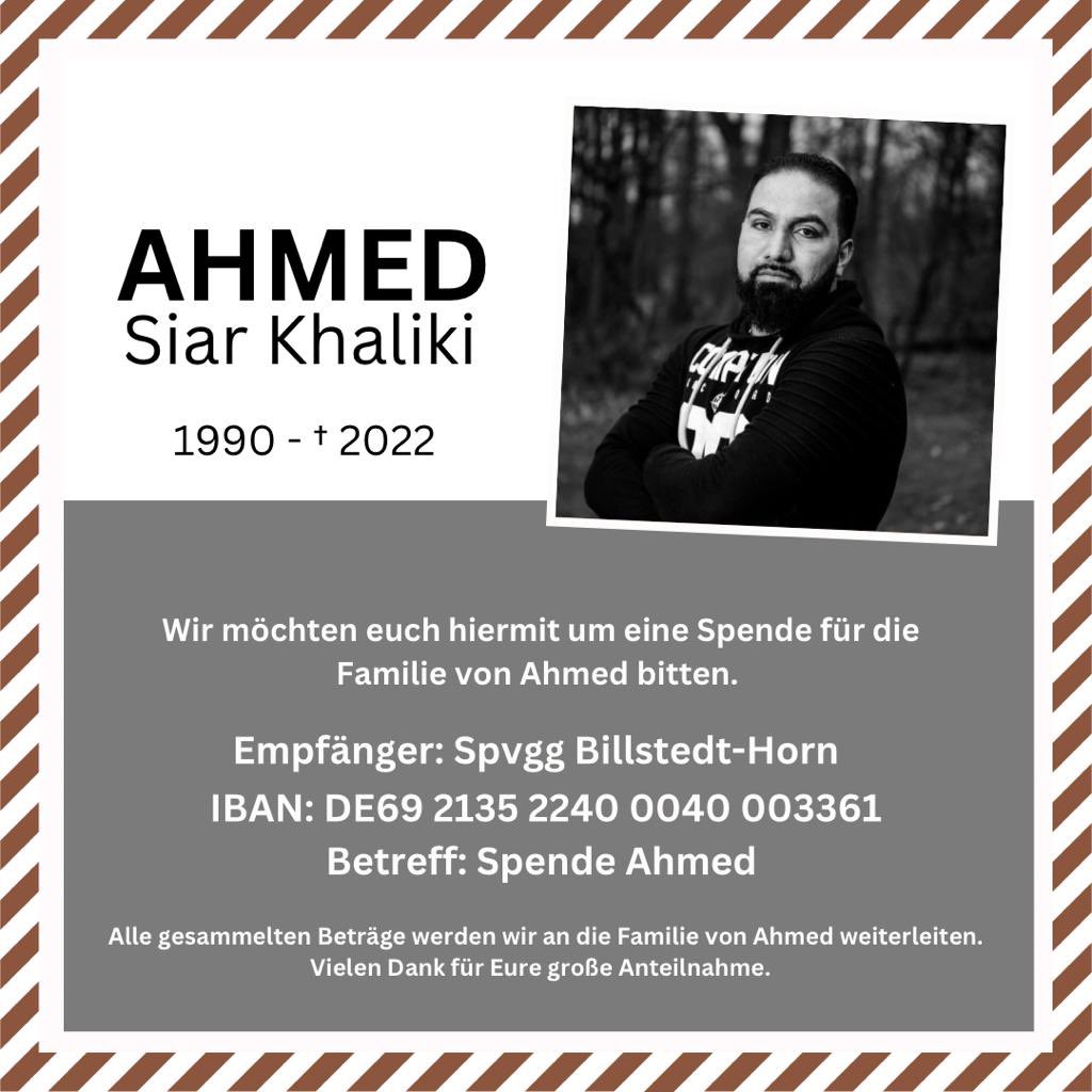 Wir sind immer noch in tiefer Trauer aufgrund des plötzlichen Ablebens unseres Vereinsmitgliedes Ahmed Siar Khaliki. Es gibt keinen Weg, diesen Schmerz zu beenden, dennoch möchten wir mit einem Spendenaufruf der Familie von Ahmed finanziell helfen und bitten um eure Unterstützung