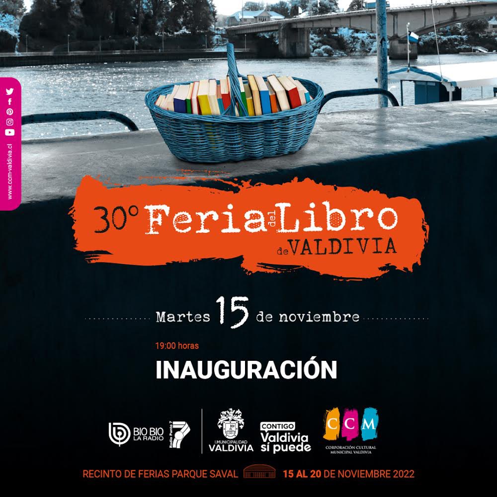 30º FERIA DEL LIBRO DE VALDIVIA
Recinto de Ferias Parque Saval - 15 al 20 de noviembre 2022 -Stands • Presentaciones de libros • Actividades para niños <a href="/queleovaldivia/">RioDeLetras</a> <a href="/bibliotecavaldi/">Biblioteca valdivia</a> @eligecultura <a href="/INJUVLosRios/">INJUV Los Ríos</a> <a href="/munivaldivia/">MuniValdivia</a> <a href="/culturaslosrios/">Culturas Los Ríos</a> <a href="/BPLosRios/">Red Bibliotecas Públicas Los Ríos</a> #ValdiviaCL
