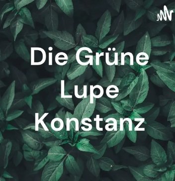 9bPodcast's tweet photo. Wir sind diese Woche wieder mit einer Episode zur Grünen Lupe für euch da🌱

@UniKonstanz
@greenofficekn https://t.co/vOqwSGBObV