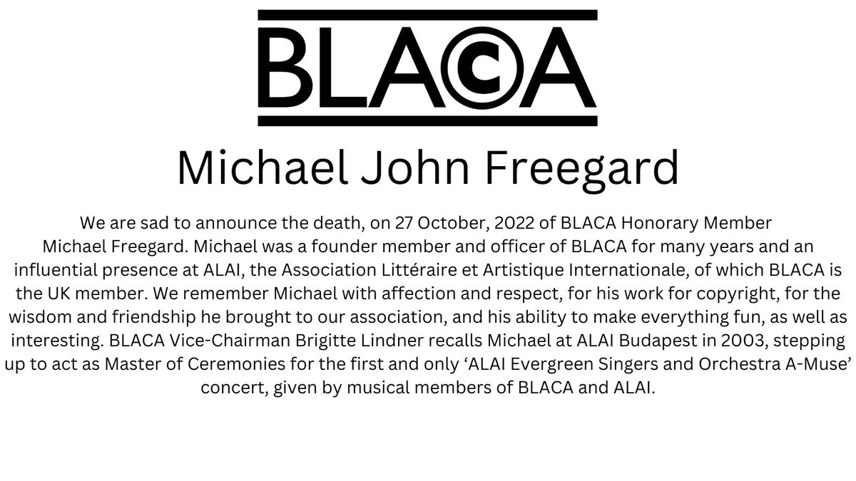 We are sad to announce the death, on 27 October, 2022 of BLACA Honorary Member Michael Freegard. 

A full notice is available on the BLACA website (blaca.org/news).
