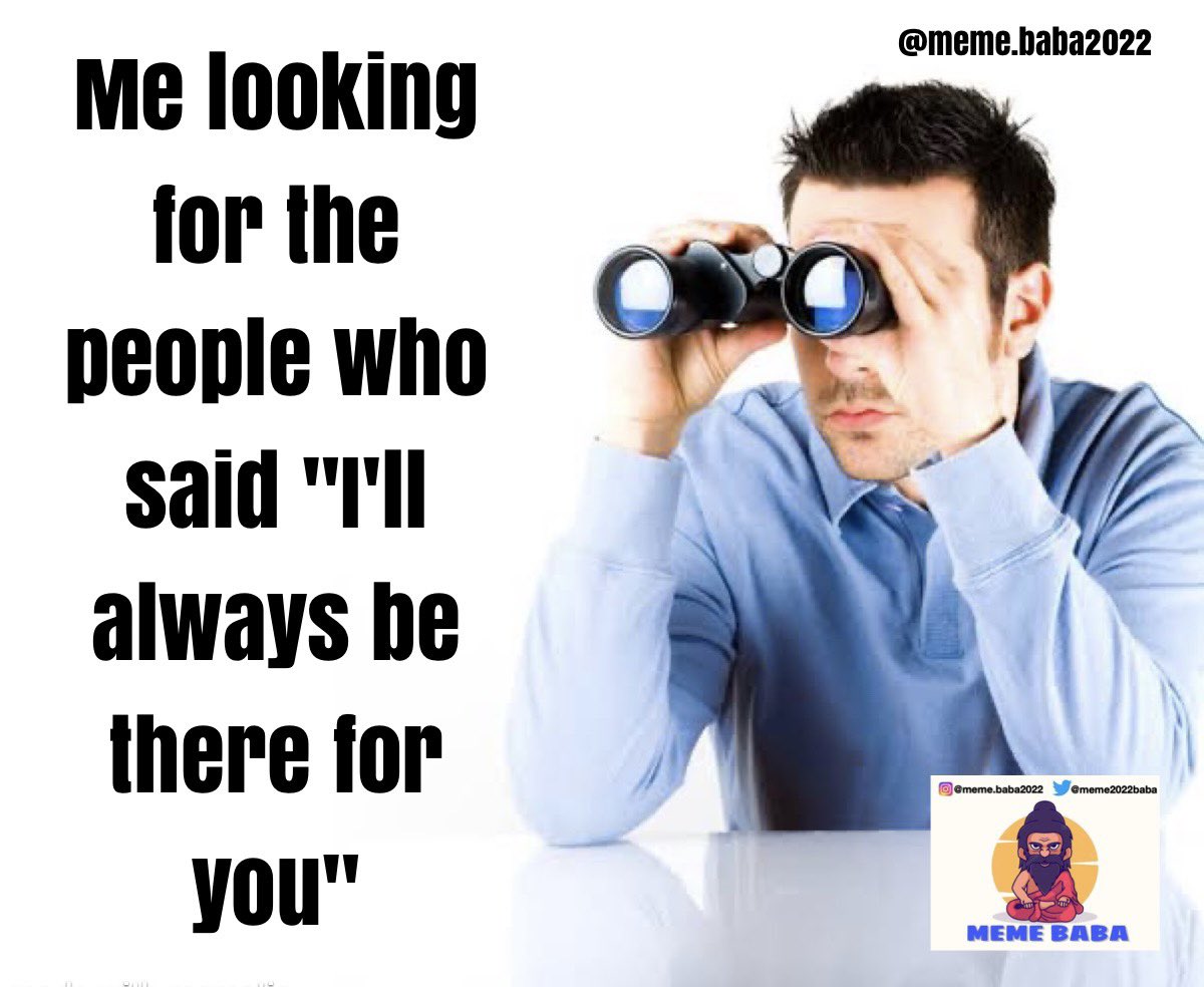 meme2022baba's tweet photo. Looking for the people who said that, “I’ll be there for you” 👀
#memes #meme #memes😂 #memesdaily #memepage #lol #laugh #laughing #fun #funnyvideos #funny #instagram #insta #trendingreels #trending #trendingnow #memebaba https://t.co/Ff5u78qjD0