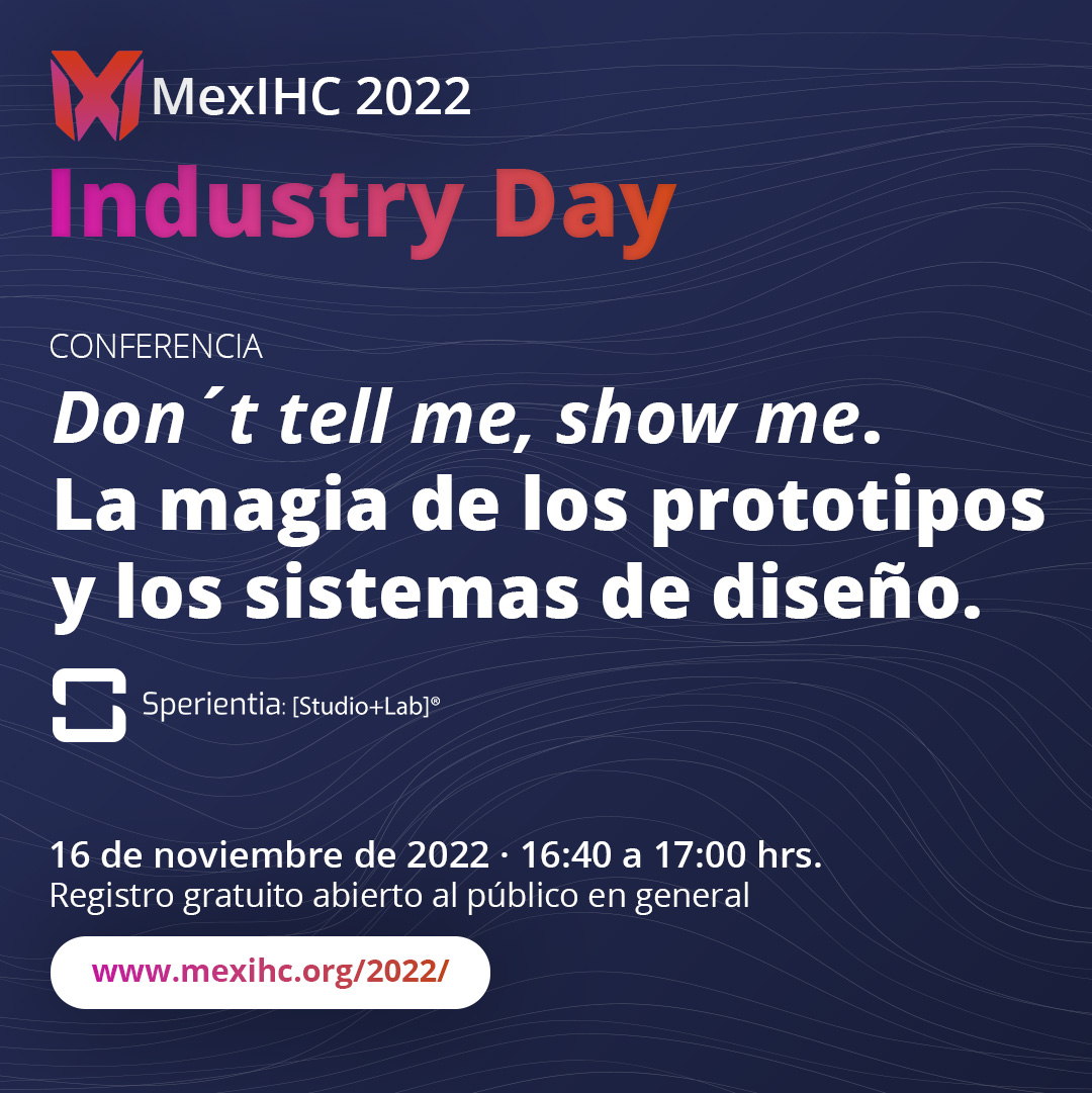 ¡Participa en el Industry Day de @MexIHC 2022!
El Studio A de Sperientia [Studio + Lab] presentará la conferencia Don´t tell me, show me. La magia de los #prototipos y los sistemas de #diseño 

📅  16 de noviembre
🎫  Registro gratuito
 
mexihc.org/2022/