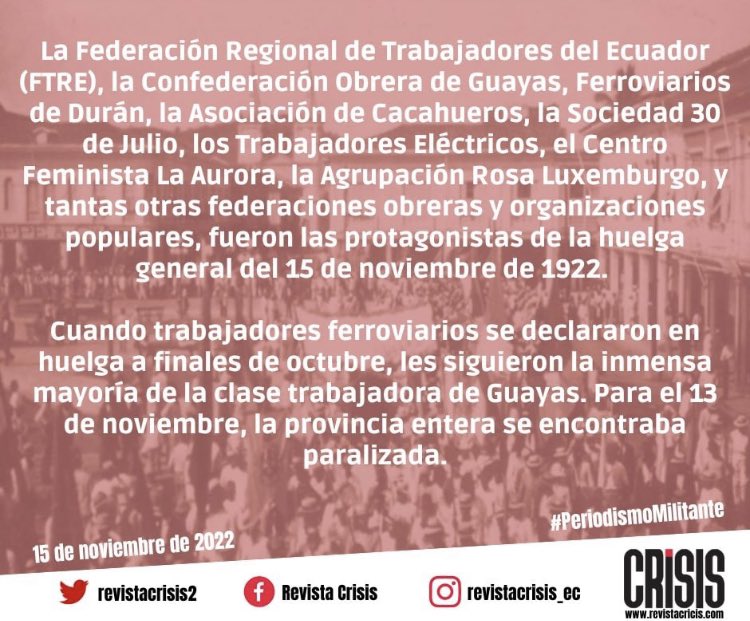 revistacrisis2's tweet photo. MEMORIA | (1/2) El 15 de noviembre de 1922 la masacre más relevante de la historia obrera del país se ejecutó en Guayaquil.

Más de mil personas fueron mascaradas por la burguesía por exigir sus derechos como clase trabajadora. 

 #15N22 #100AñosDeLuchaSocial https://t.co/Fwez9eqPLO