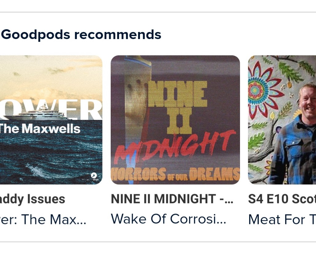 WakeOfCorrosion's tweet photo. On top of everything else great about this week, just found this out! Thanks for recommending us and Nine To Midnight @GoodpodsHQ! #N2M #Nine2Midnight https://t.co/z8oWZMkQn7
