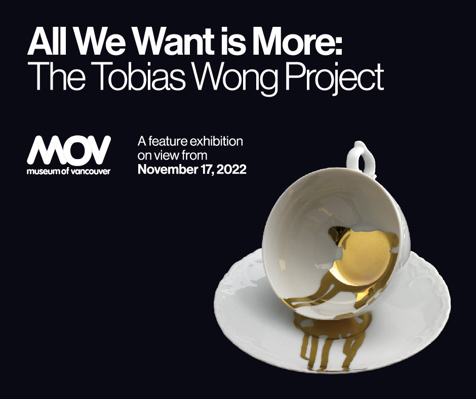 museumofvan's tweet photo. Opening this Thursday, Nov 17 #AtMOV - A new feature exhibition All We Want is More: The Tobias Wong Project!⁠ Come see why #TobiasWong remains one of Canada’s most brilliant and provocative designers. 

Learn more: https://t.co/rFgaf6iUHy

#Design #WeWantMoreTobi⁠ #OpeningSoon https://t.co/MRhKuat3N6