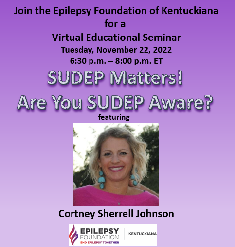 Join us for a free virtual educational seminar, SUDEP Matters! Are You SUDEP Aware?, featuring Cortney Sherrell Johnson,  on Zoom on Tuesday, November 22, 2022 from 6:30 p.m. - 8:00 p.m. ET. Register here: efky.org/conference-560…
