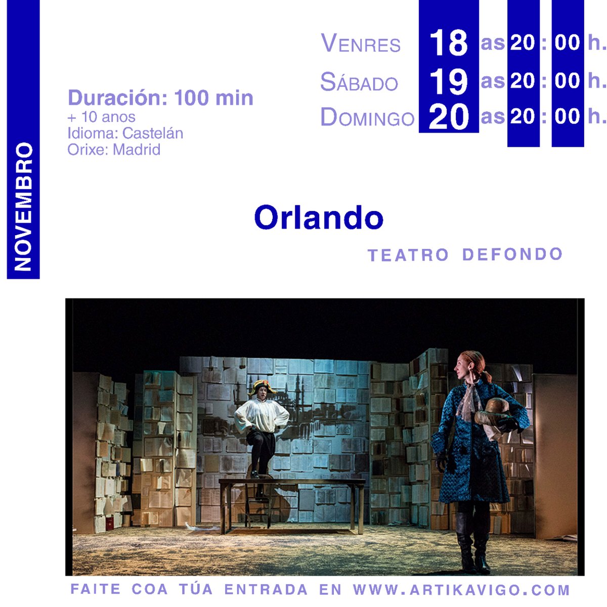 Orlando, obra cume de Virginia Woolf, estará esta fin de semana na Sala Ártika da man da compañía madrileña Teatro Defondo.

Venres 18, sábado 19 e domingo 20 ás 20:00h
Faite coa túa entrada:
my.mtr.cool/vultosquil

#vigocultura #artikavigo  #NextGenerationGalicia #PRTR
