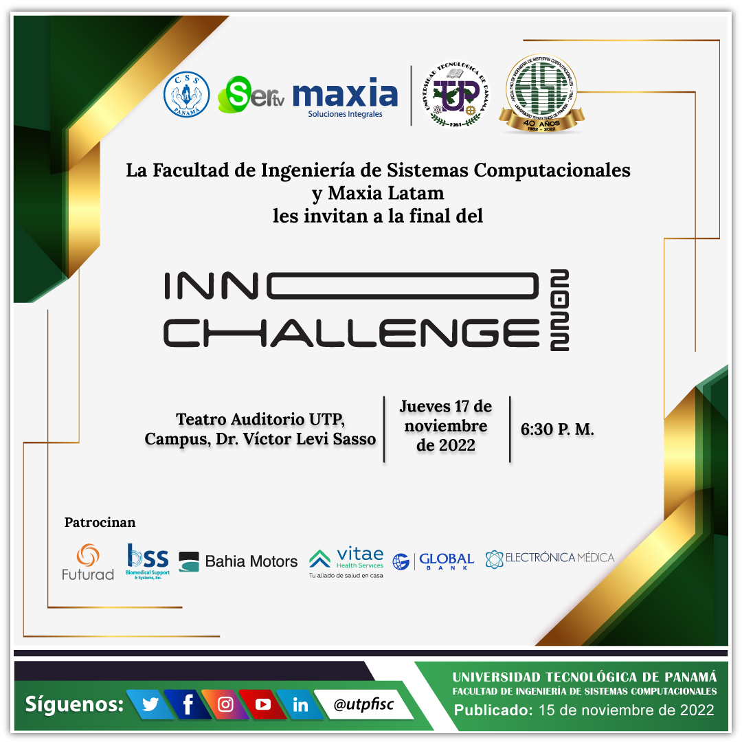 utpfisc's tweet image. La Facultad de Ingeniería de Sistemas Computacionales y @MaxiaLatam.  les invitan a la final del Inno Challenge 2022.

@utppanama 
 @SERTVPANAMA 

 #utppanama #FISC #FISC22