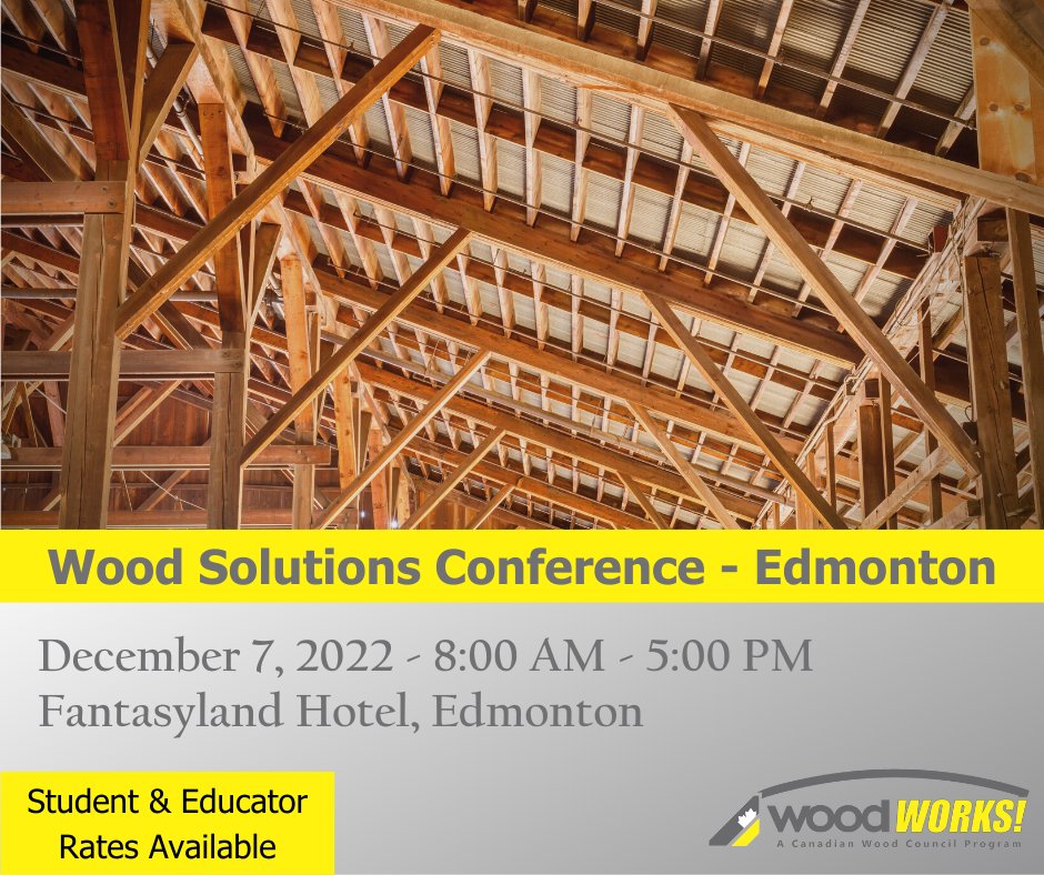 We're only a few weeks away from the Wood Solutions Conference in Edmonton. The conference showcases innovative advancements and applications for Canada’s only renewable construction material, wood. Are you a student? Ask about our student rates by emailing rkoska@wood-works.ca