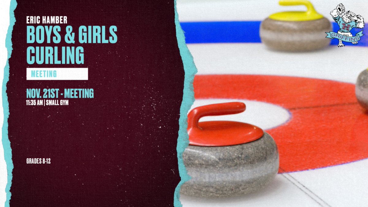 All students interested in joining the Eric Hamber Boys &amp; Girls Curling teams must attend a brief meeting on Monday Nov. 21st at 11:35am in the Small Gym. 5 players are required to form each team. #griffinsnation
