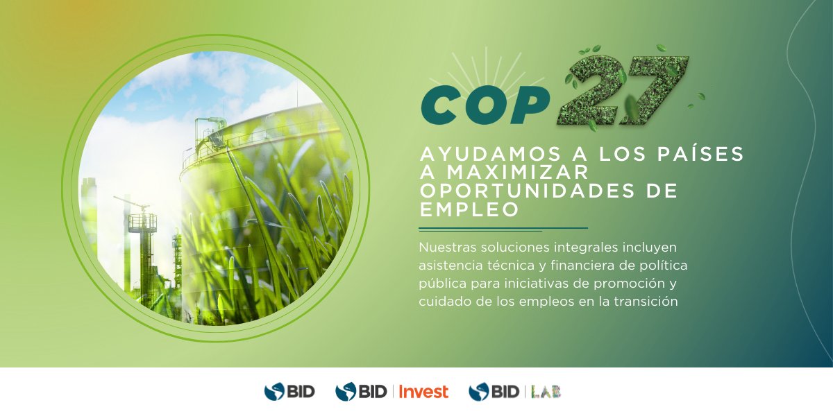 el_BID's tweet photo. Como banco multilateral de desarrollo, honramos nuestros compromisos: apoyamos a los países en la transformación de sus economías ayudándolos a maximizar las oportunidades de #EmpleoVerde. No te pierdas nuestro panel junto a BMDs en la #COP27👉https://t.co/1sMeEa3ndK https://t.co/ed5Tf4f9Fv