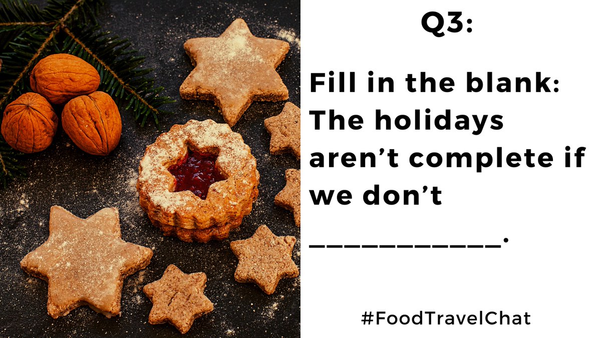 realfoodtravel's tweet photo. Q3: Fill in the blank: The holidays aren’t complete if we don’t___________. #FoodTravelChat https://t.co/G8qhE3gx17