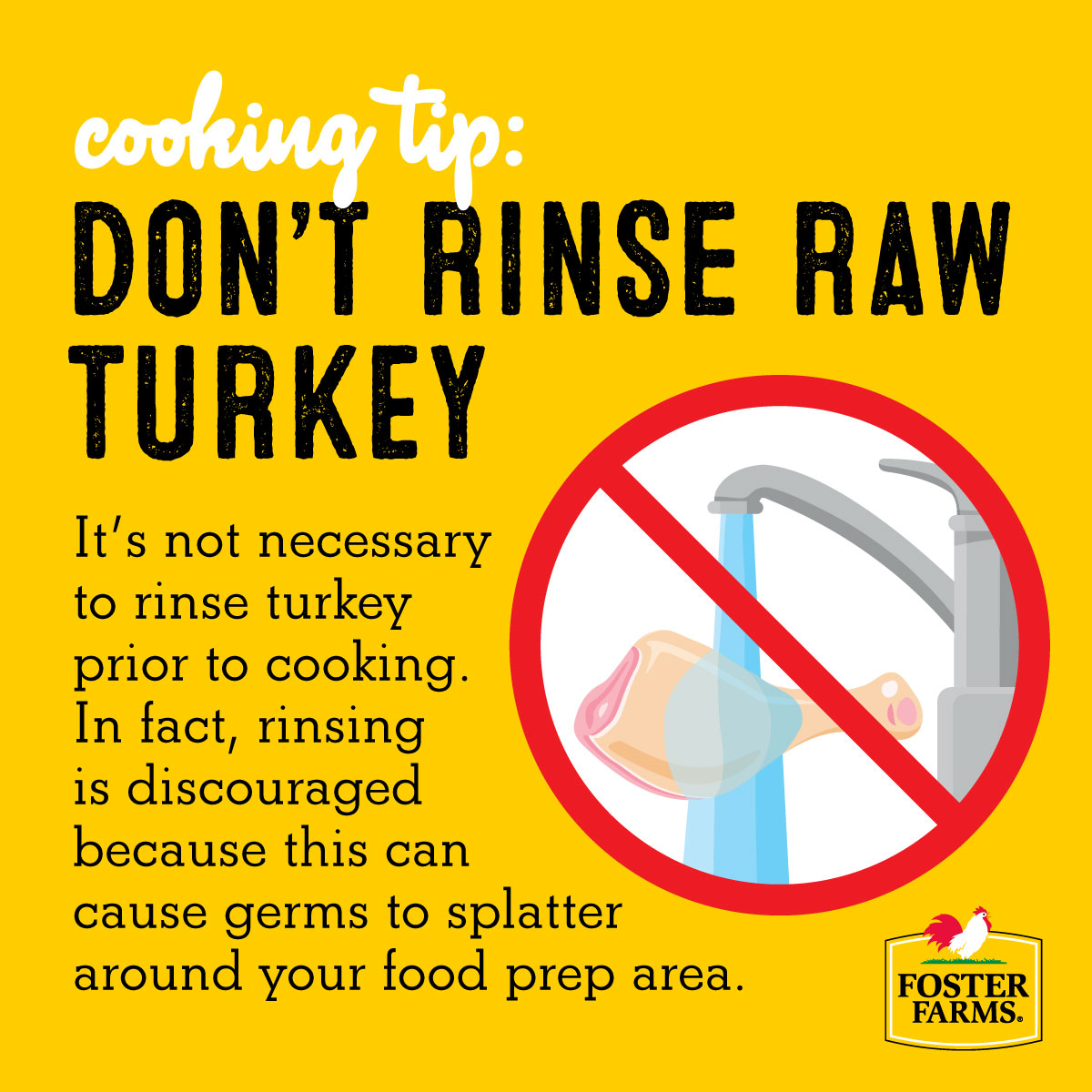FosterFarms's tweet photo. Wash your hands, NOT the turkey! 🚫
➡️ See more Thanksgiving cooking tips https://t.co/5HcmBViZoQ
#fosterfarms #turkey #thanksgiving #thanksgivingcookingtips #cookingtips #turkeycookingtips #thanksgivingtips #cooking #food #tipoftheday https://t.co/7qcZSz3ZRd