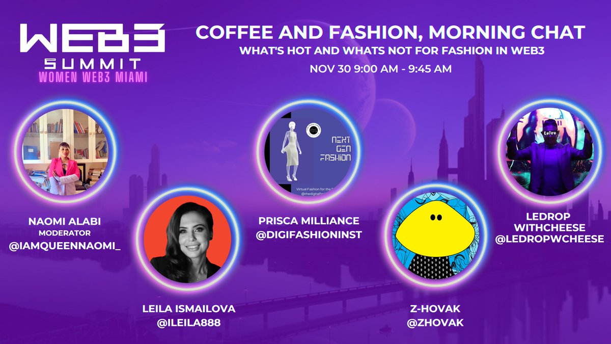 Join us on Nov 30th, in a panel discussion about Web3 Fashion👇

🎙️Moderator:<a href="/iamqueennaomi_/">Iamqueennaomi</a> 

🎙️Speakers: <a href="/ileila888/">Leila x digital fashion</a> <a href="/digifashionINST/">Thedigitalfashioninstitute</a> <a href="/ZHOVAK/">Z-HOVAK</a> <a href="/ledropwcheese/">LeDrop WithCheese</a>   

Don't miss this one!

🎟️Web3Summits.io

#miamitech #womenintech #WomenInNFTs