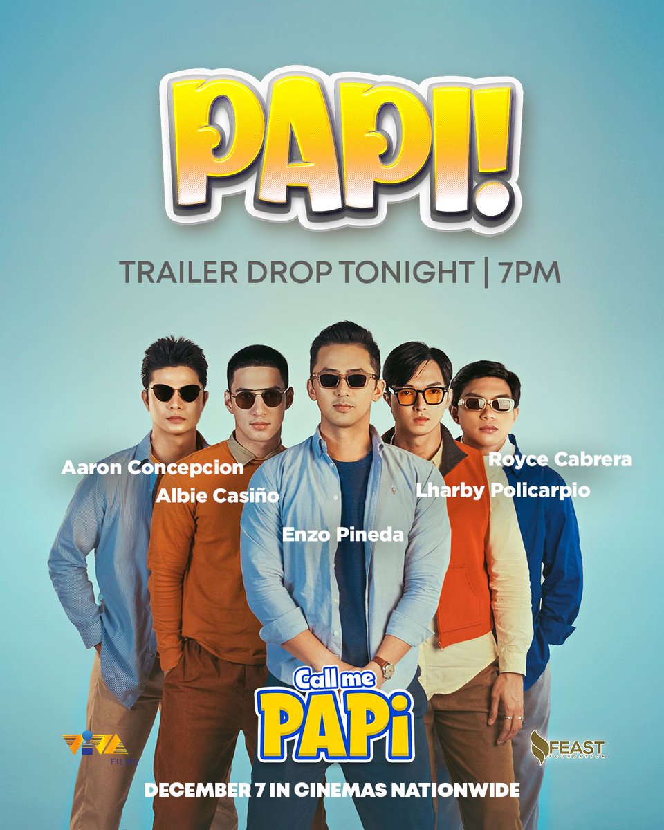 G ba mamaya? Oo paps, Tara na! Starring Enzo Pineda, Albie Casiño, Lharby Policarpio, Royce Cabrera, and Aaron Concepcion with Irma Adlawan, Anja Aguilar and with the special participation of Katya Santos. Directed by Alvin Yapan. 'CALL ME PAPI' Soon in Cinemas Nationwide