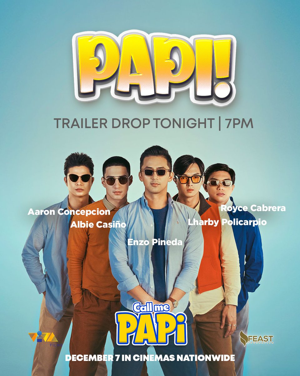 G ba mamaya? 
Oo paps, Tara na! 

Starring Enzo Pineda, Albie Casiño, Lharby Policarpio, Royce Cabrera, and Aaron Concepcion with Irma Adlawan, Anja Aguilar and with the special participation of Katya Santos. Directed by Alvin Yapan. 

"CALL ME PAPI" Soon in Cinemas Nationwide