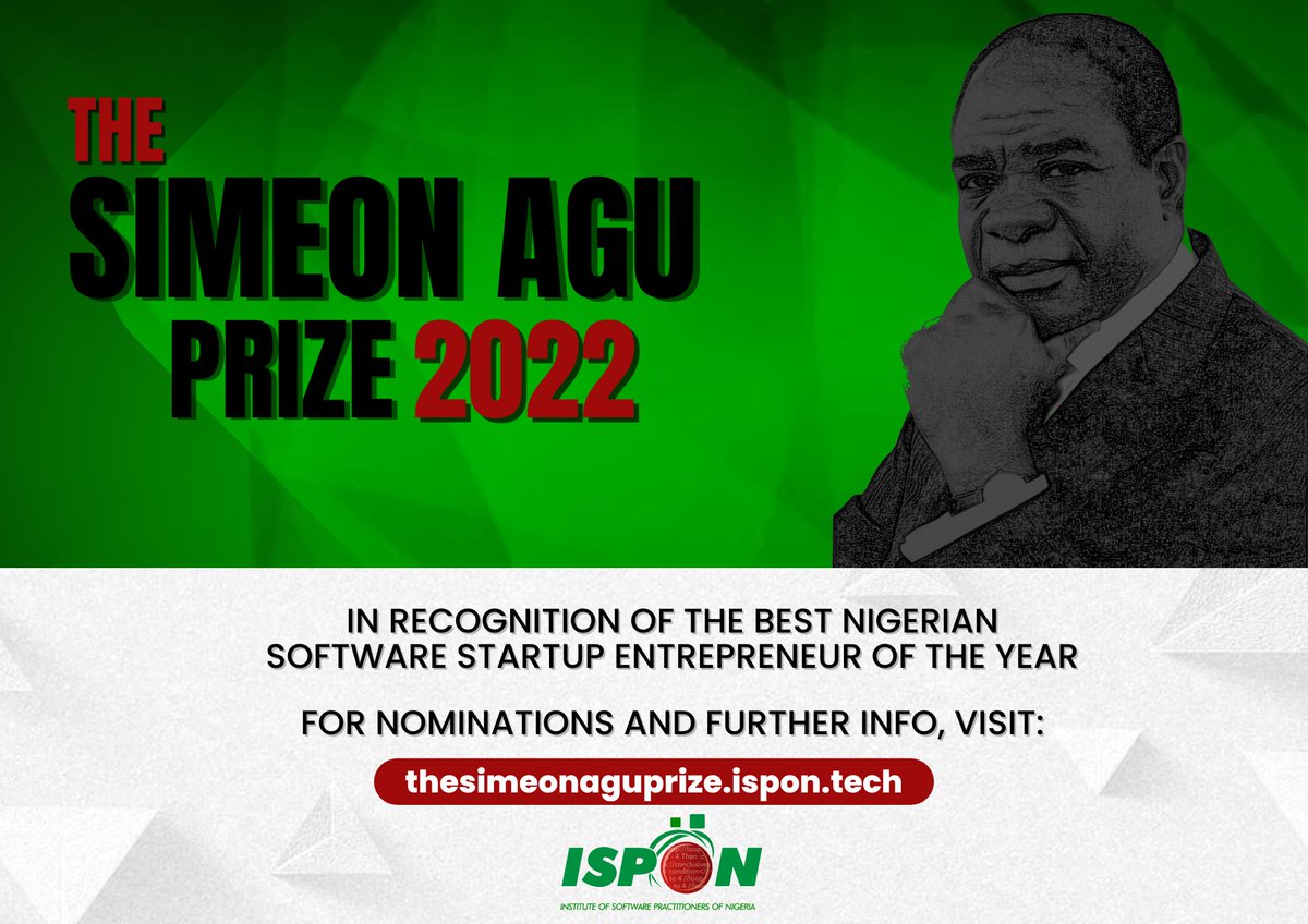 We are accepting nominations for eligible startups for the Simeon Agu Prize for Best Software Entrepreneur of The Year. Visit thesimeonaguprize.ispon.tech to nominate and for details.