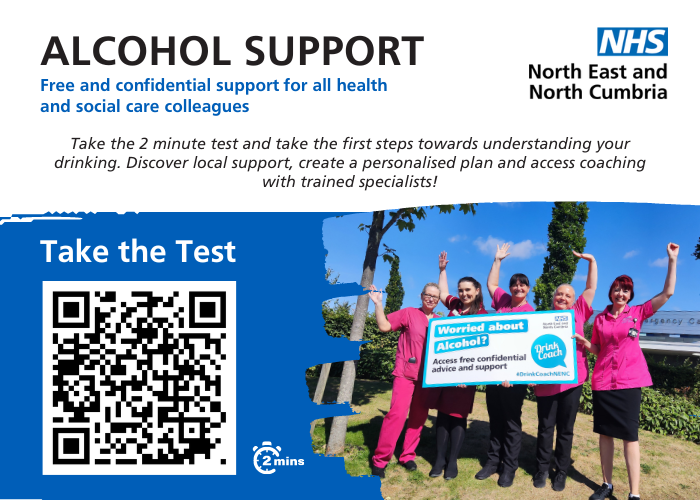 A new alcohol support service has been made accessible to all health & social care staff in the North East & North Cumbria. DrinkCoach provides colleagues with access to a completely confidential and easy-to-use platform. Scan the QR code today to take the 2 minute test today!