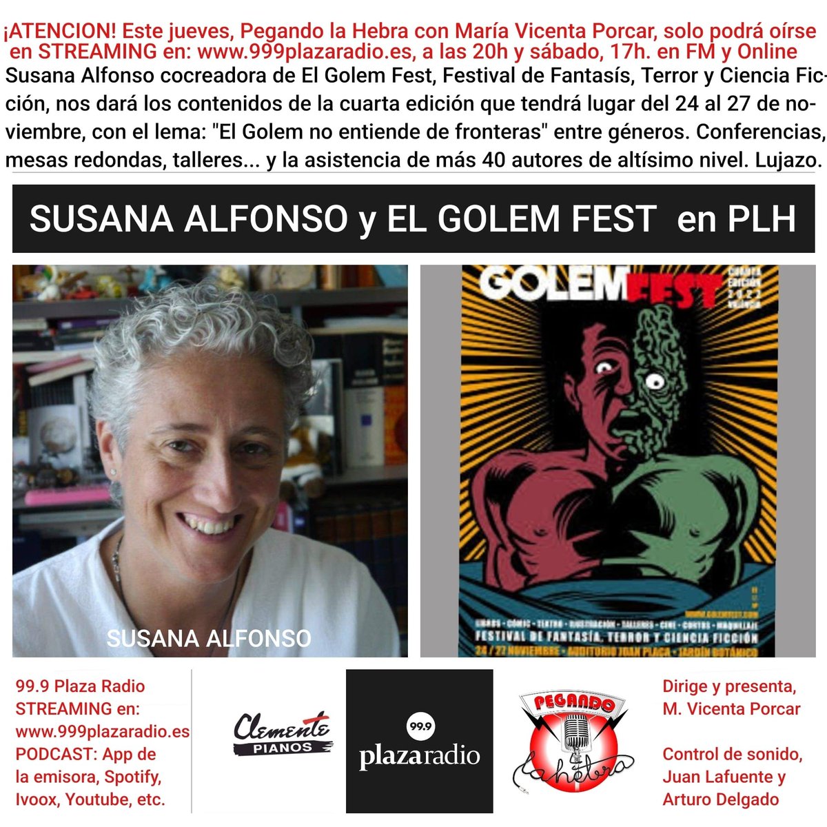 ¡📢! Este jueves, Pegando la Hebra,  solo en STREAMING en 999plazaradio.es, a las 20h y sábado, 17h. en FM y Online. Susana Alfonso cocreadora de El Golem Fest, Festival de Fantasía, Terror y Ciencia Ficción, nos dará los contenidos de la 4ª edición (sigue)