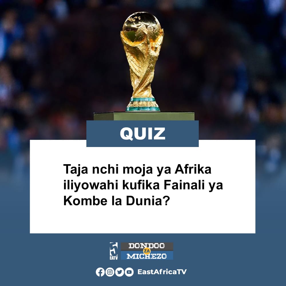 eastafricatv's tweet photo. Taja nchi moja ya Afrika iliyowahi kufika fainali ya Kombe la Dunia? 

Dondosha comment yako hapa chini 👇 twende sawa kwenye #DondooZaMichezo

#KombeLaDunia #Qatar #Africa #WorldCupKitaa #EastAfricaTV https://t.co/AU1fp8dMN7