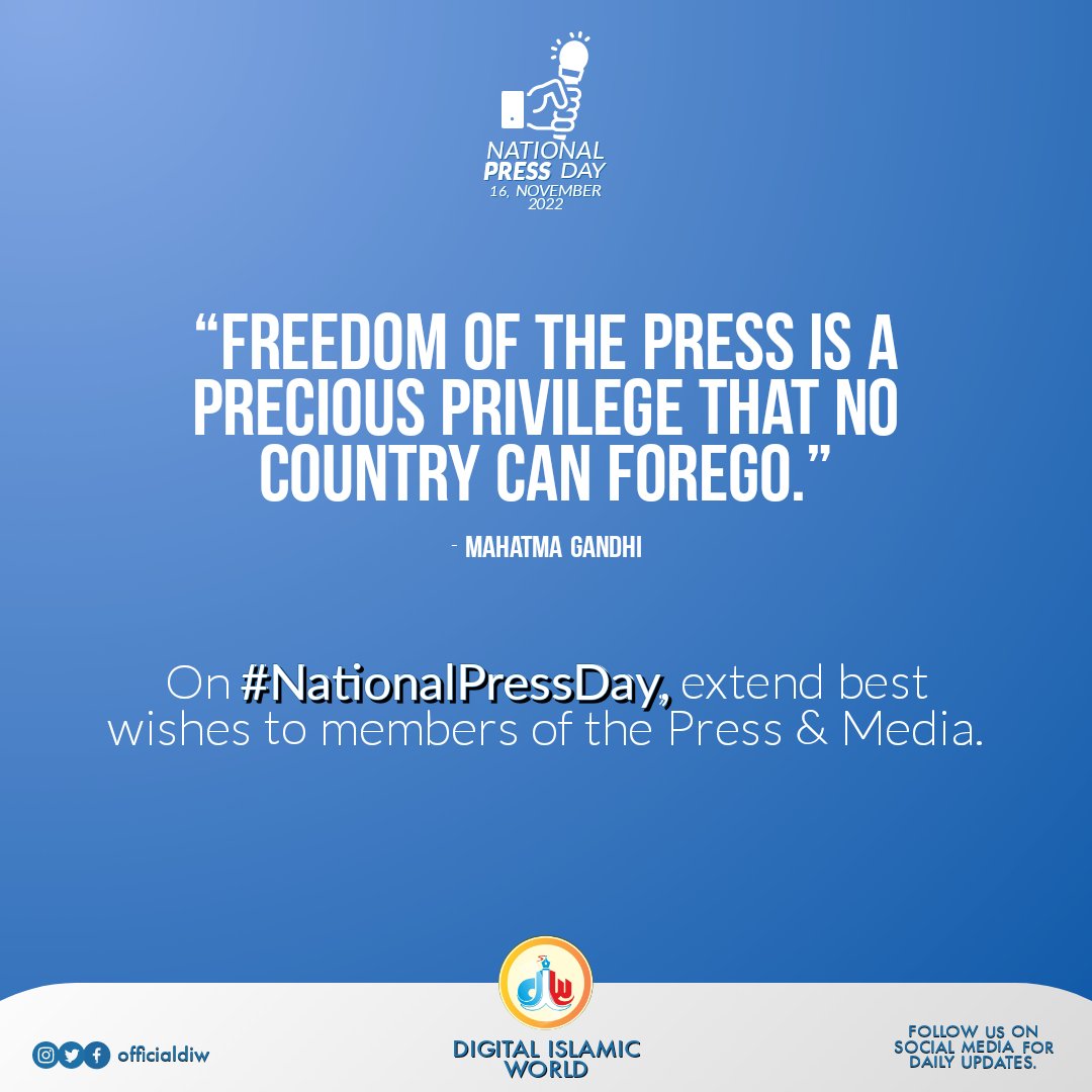 “Freedom of the press is a precious privilege that no country can forego.”
- Mahatma Gandhi

On #NationalPressDay, extend best wishes to members of the Press & Media.

#DigitalIslamicWorld