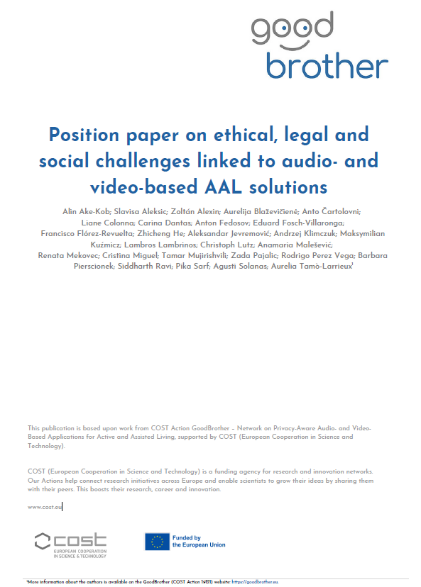 GoodBrotherCOST's tweet photo. We have just published our "Position paper on ethical, legal and social challenges linked to audio- and video-based AAL solutions". You can find this and other deliverables at https://t.co/LptcZ6LBnY.

Join us at https://t.co/4AaHxHsv9T.

#AAL #ethics #privacy #aiforgood https://t.co/wGoRbw079V