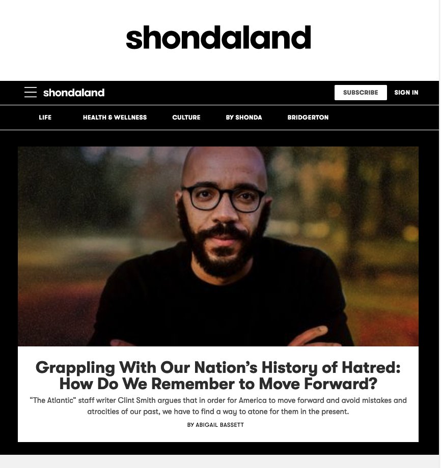 I cannot express how very much I enjoyed talking to @ClintSmithIII @TheAtlantic about his incredible cover story on grappling with our violent history of slavery & racism. It's running on the homepage, now. Read about our conversation @byshondaland shondaland.com/act/news-polit…