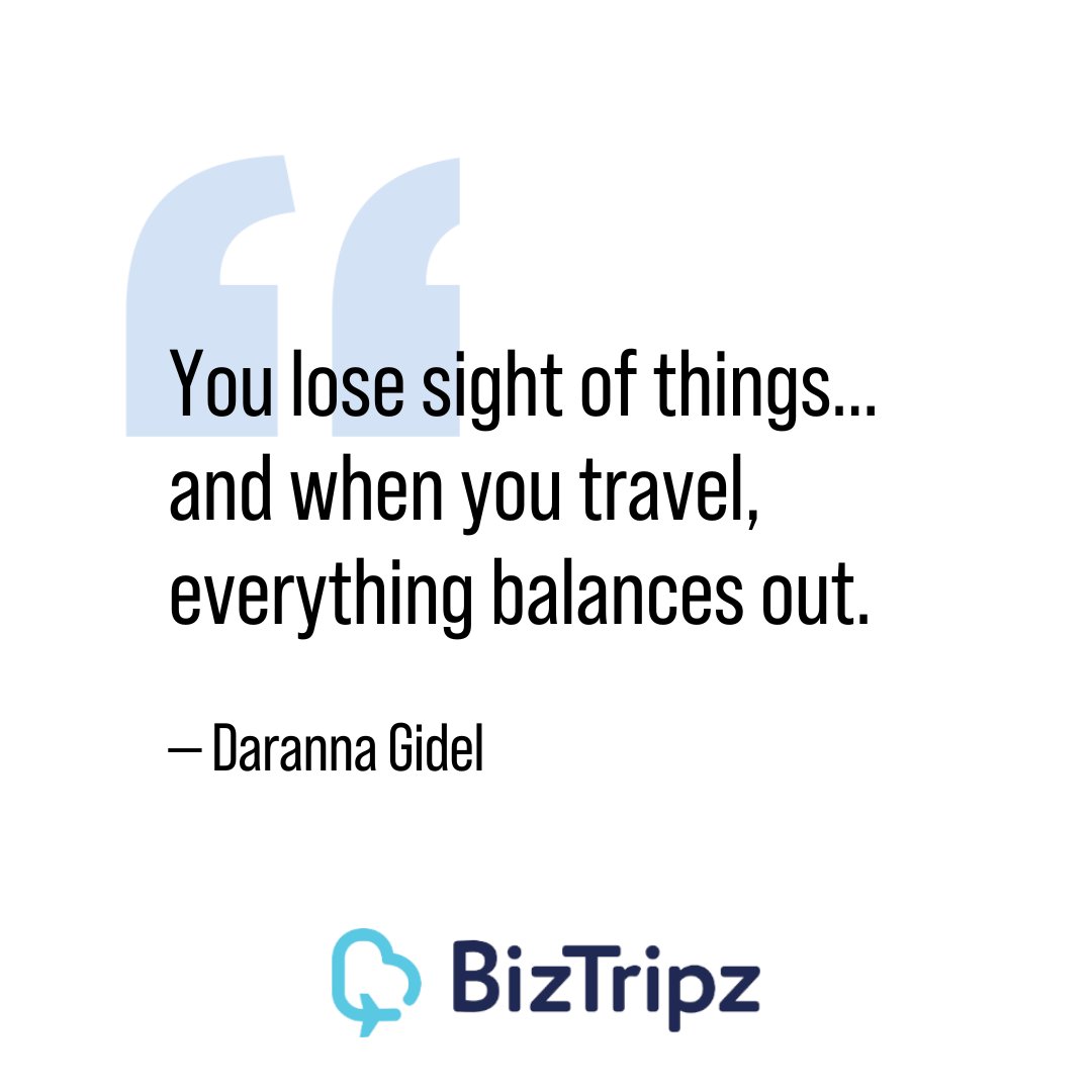 biztripz's tweet photo. "You lose sight of things… and when you travel, everything balances out."
— Daranna Gidel
#biztripz #businesstrips #businesstravel #tour #travelprocurement #travelmanagement #travel #travelquote #travelquotes #whenyoutravel #losingsight #balance #everythingbalances #darannagidel https://t.co/iLV4uAbSae