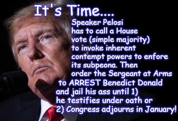 galt_sean's tweet photo. Madam Speaker @SpeakerPelosi,
If not now... when?
If not you... who?
Trump has NO privilege for Treason, Felony, or Breach of the Peace. The House can pass the subpoena to the Senate as both have this power. Jail him for two more years!
#proudblue22 #Rabbithole #OurBlueVoice https://t.co/PkabLo0HI0