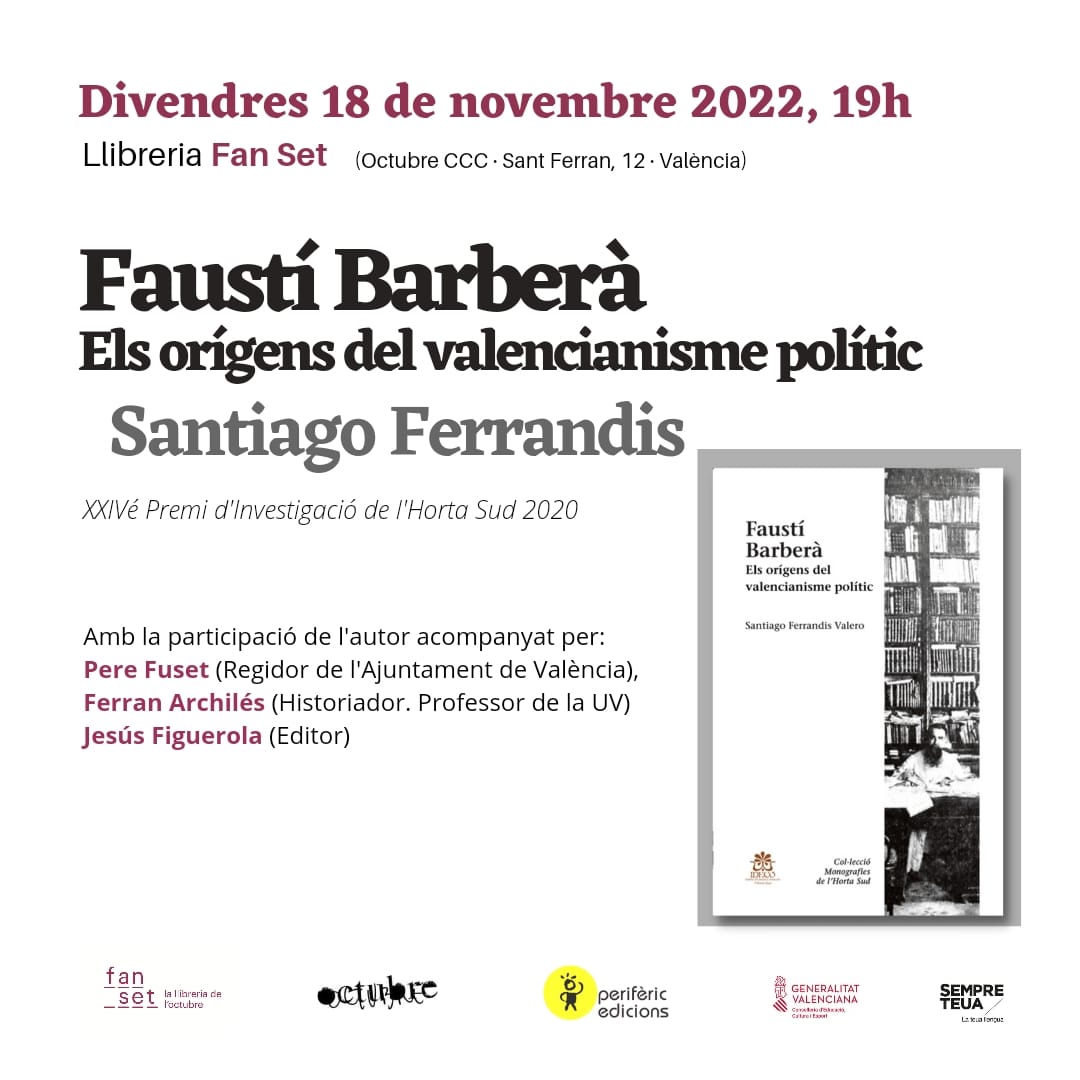 🔹️I el divendres 18, a les 19h, Santiago Ferrandis presentarà el seu nou llibre: "Faustí Barberà: els orígens del valencianisme polític", publicat per <a href="/EdPeriferic/">Perifèric Edicions</a>. L'acompanyaran <a href="/perefuset/">Pere Fuset</a>, Ferran Archilés i <a href="/FiguerolaJ/">Jesús Figuerola</a>